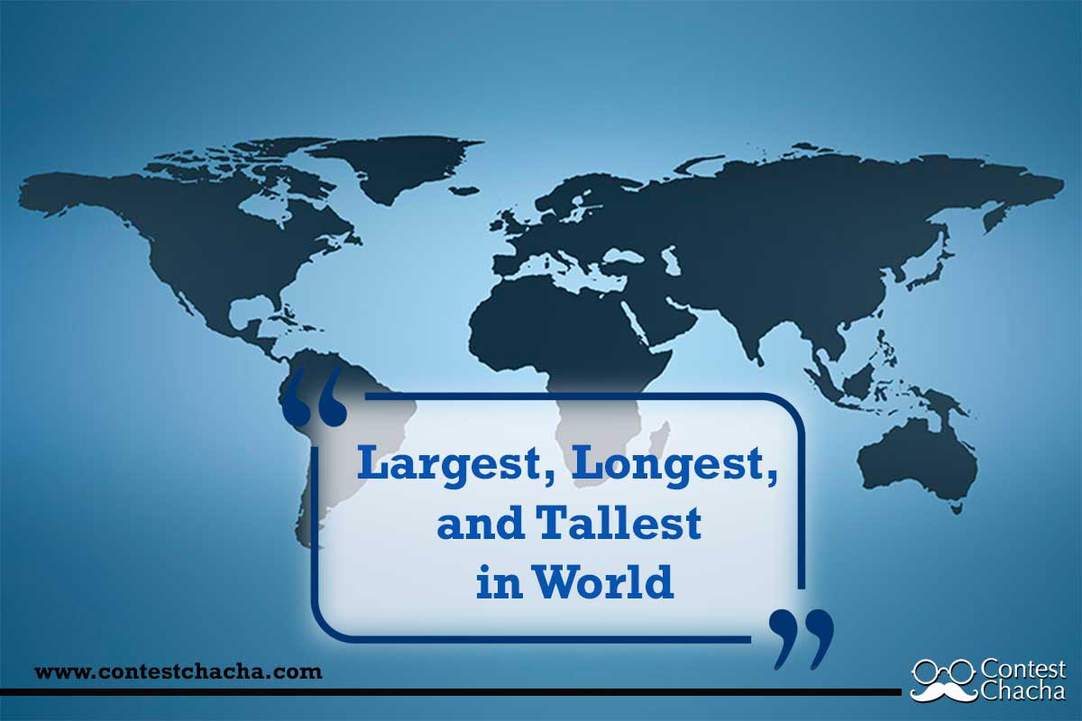 Largest-Longest-and-Tallest-in-World